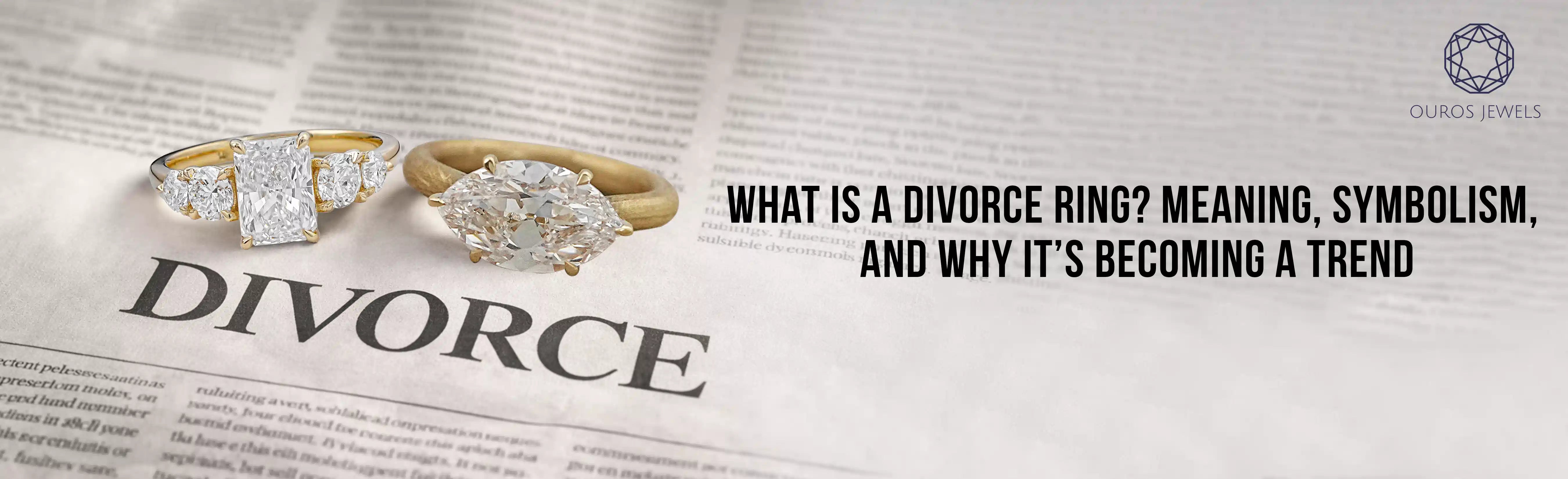 What is divorce ring, their meaning and symbolism image featuring lab grown diamond divorce rings from Ouros Jewels