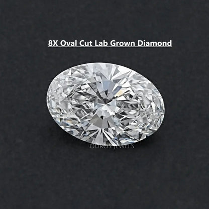 8X Lab Grown Diamond - Oval Shape Loose