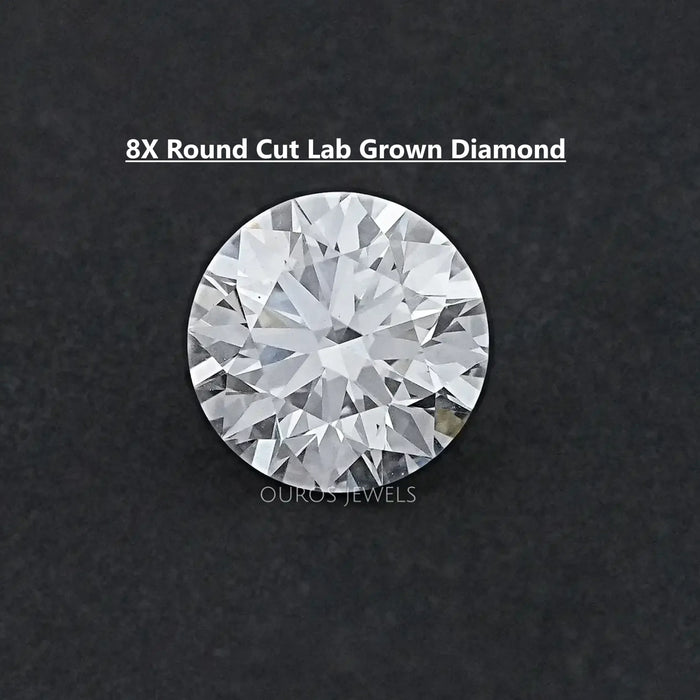 Round Cut Lab Grown Diamond In 8x Cut 